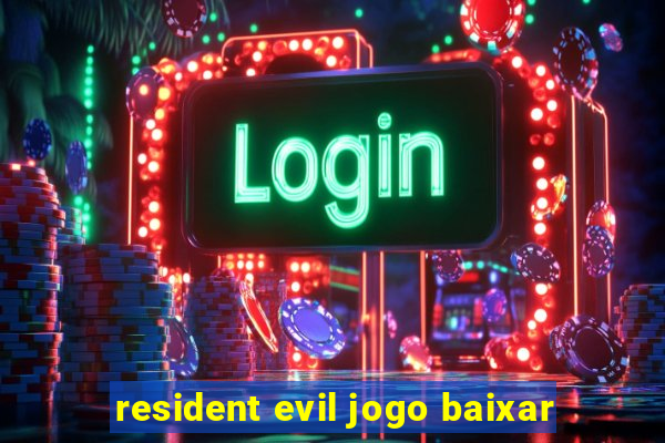resident evil jogo baixar